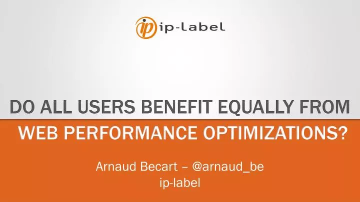 do all users benefit equally from web performance optimizations