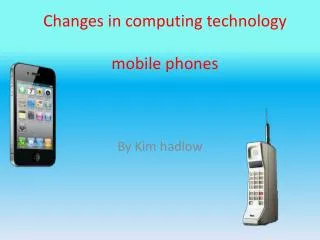 changes in computing technology mobile phones