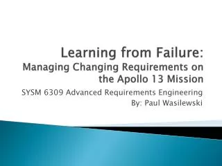 Learning from Failure: Managing Changing Requirements on the Apollo 13 Mission