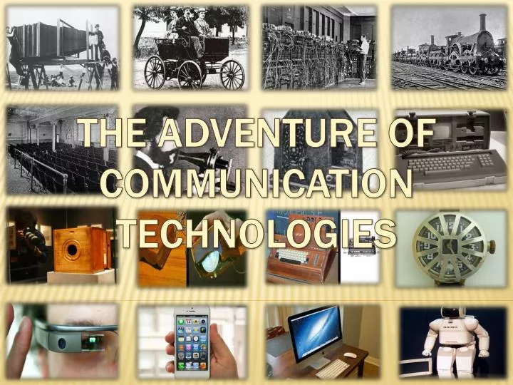 the adventure of communication technologies