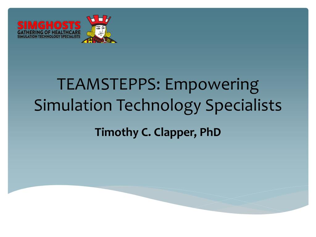 Ppt Teamstepps Empowering Simulation Technology Specialists