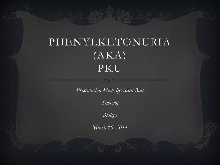 phenylketonuria aka pku