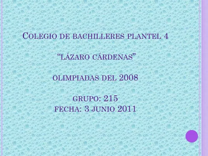 colegio de bachilleres plantel 4 l zaro c rdenas olimpiadas del 2008 grupo 215 fecha 3 junio 2011