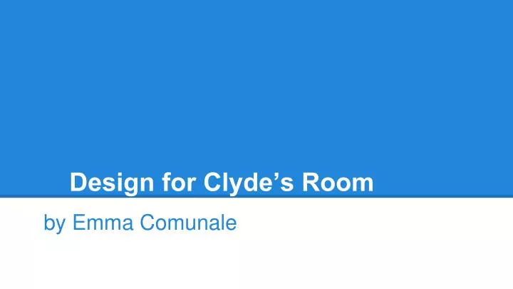 design for clyde s room