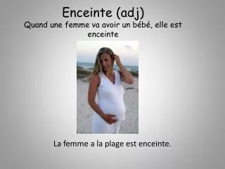 enceinte adj quand une femme va avoir un b b elle est enceinte