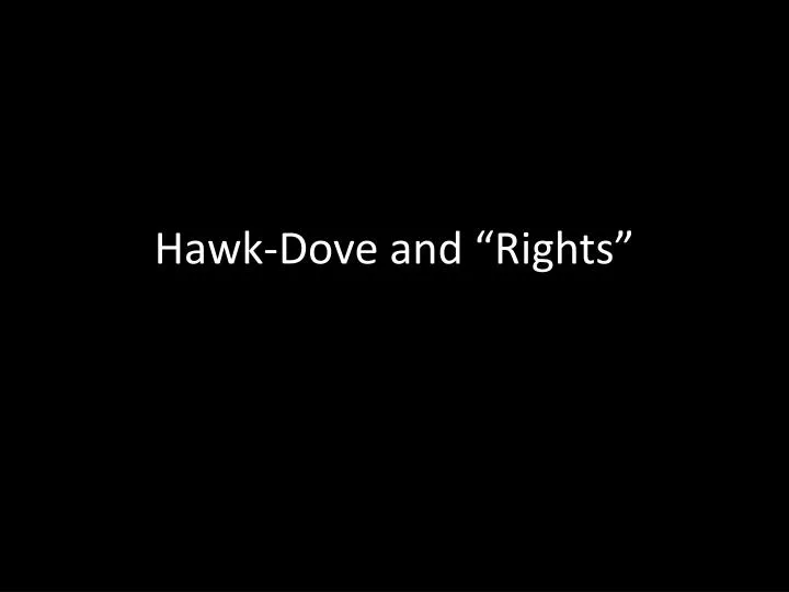 hawk dove and rights