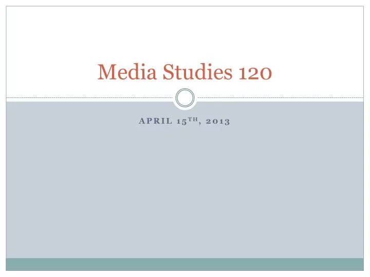 media studies 120