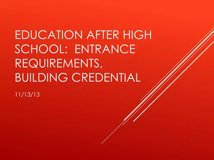 education after high school entrance requirements building credential