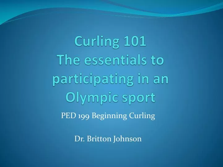 curling 101 the essentials to participating in an olympic sport