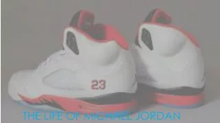 The life of Michael Jordan