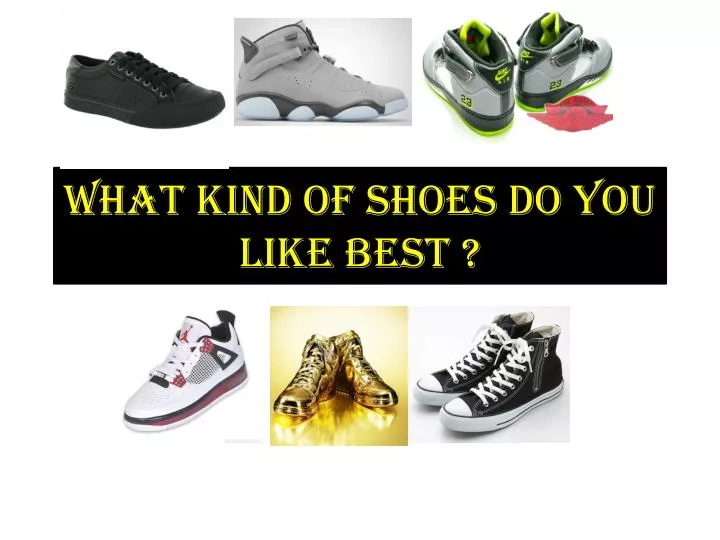 what kind of shoes do you like best