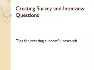 Creating Survey and Interview Questions