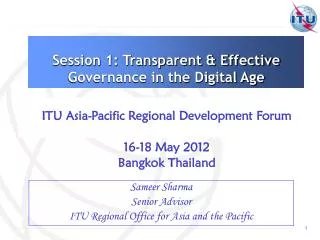 Sameer Sharma Senior Advisor ITU Regional Office for Asia and the Pacific