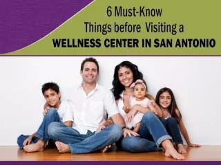 6 Things before Visiting a Wellness Center in San Antonio