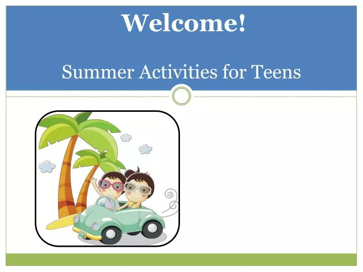 welcome summer activities for teens