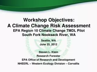 Seattle , WA June 25, 2012 Steven L. Klein Research Forester
