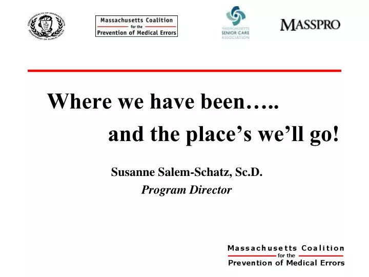 where we have been and the place s we ll go susanne salem schatz sc d program director