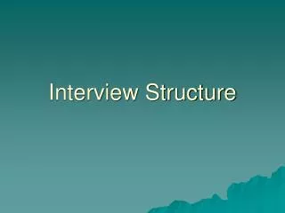 Interview Structure