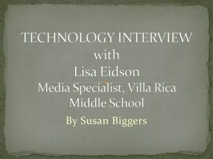 technology interview with lisa eidson media specialist villa rica middle school