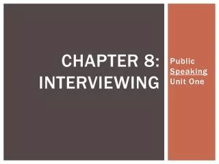 Chapter 8: interviewing