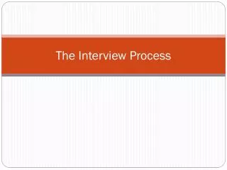 The Interview Process