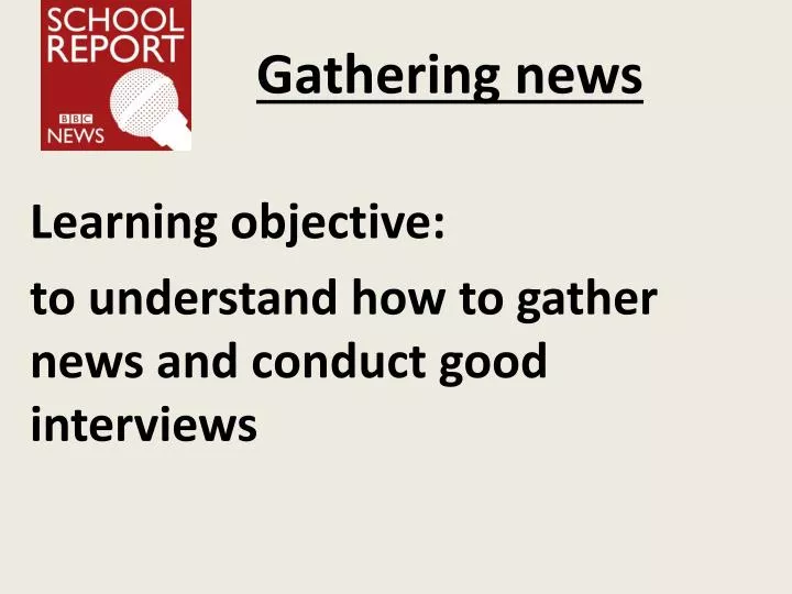 gathering news