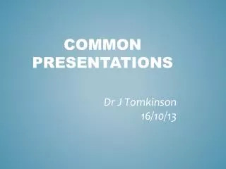 Common Presentations
