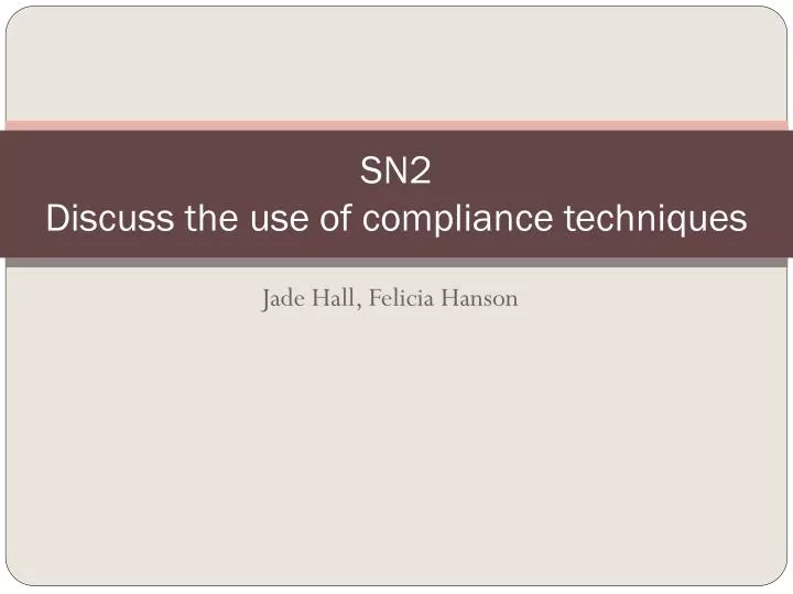 sn2 discuss the use of compliance techniques