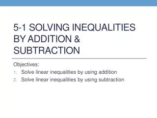 5-1 Solving Inequalities by Addition &amp; Subtraction