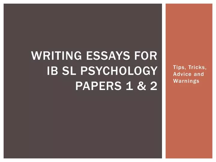 writing essays for ib sl psychology papers 1 2