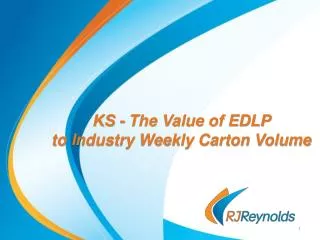 KS - The Value of EDLP to Industry Weekly Carton Volume