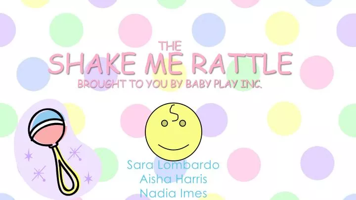 the shake me rattle brought to you by baby play inc