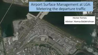 Airport Surface Management at LGA: Metering the departure traffic