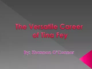 The Versatile Career of Tina Fey