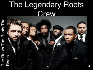 The Legendary Roots Crew