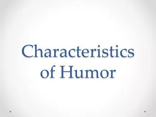 Characteristics of Humor