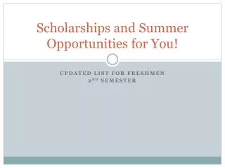 Scholarships and Summer Opportunities for You!