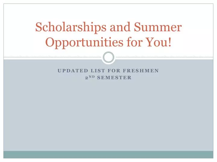 scholarships and summer opportunities for you