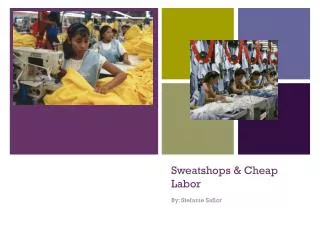 Sweatshops &amp; Cheap Labor