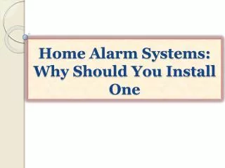 Home Alarm Systems: Why Should You Install One