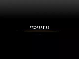 Properties