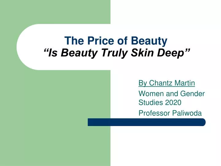 the price of beauty is beauty truly skin deep