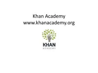 Khan Academy www.khanacademy.org
