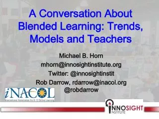 A Conversation About Blended Learning: Trends, Models and Teachers