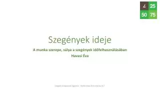 szeg nyek ideje