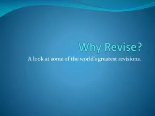 Why Revise?