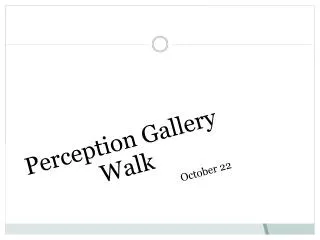 Perception Gallery Walk