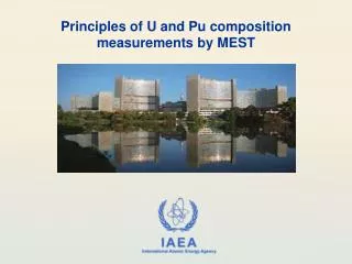 Principles of U and Pu composition measurements by MEST