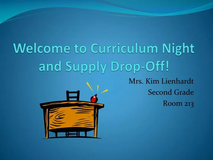 welcome to curriculum night and supply drop off