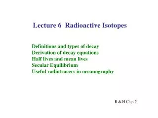 Lecture 6 Radioactive Isotopes